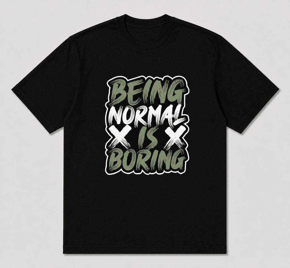 Being Normal is Boring Graphic T-Shirt | Built Different Goods - Built Different Goods