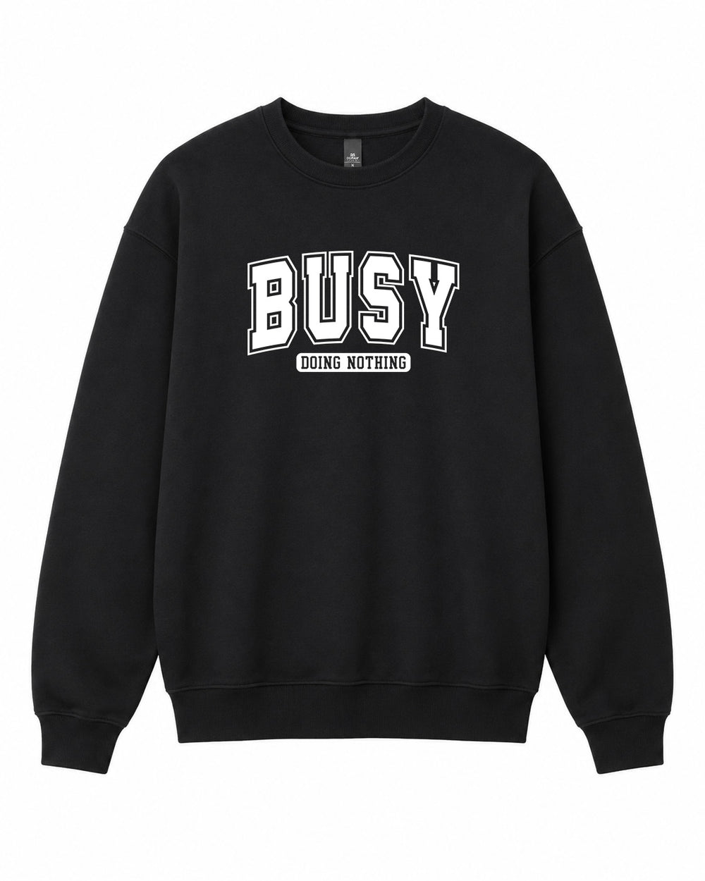 BDG Crew Neck Sweatshirt - Busy doing nothing - Built Different Goods