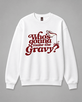 BDG Crew Neck Sweatshirt - Who's Gonna Make the Gravy? - Built Different Goods