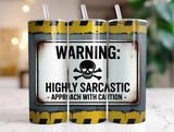 BDG 20oz Tumbler - Warning - Highly Sarcastic