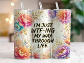 20oz Stainless Steel Tumbler With Two Lids I'm just WTFing my way through life