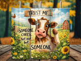 BDG 20oz Tumbler - Trust me, someone cares