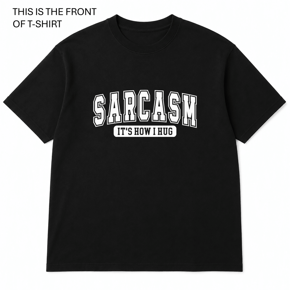 BDG Graphic T-Shirt - Sarcasm, It's how i hug - Built Different Goods