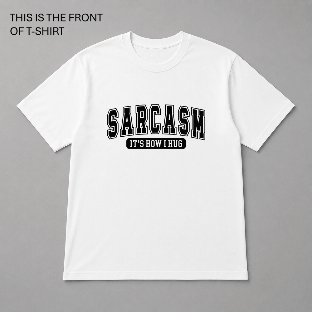 BDG Graphic T-Shirt - Sarcasm, It's how i hug - Built Different Goods