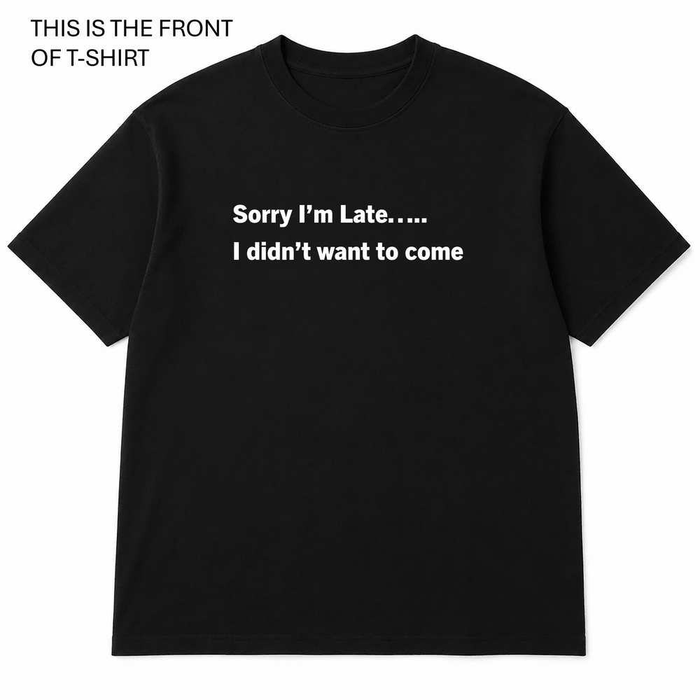 BDG Graphic T-Shirt - Sorry i'm Late - Built Different Goods