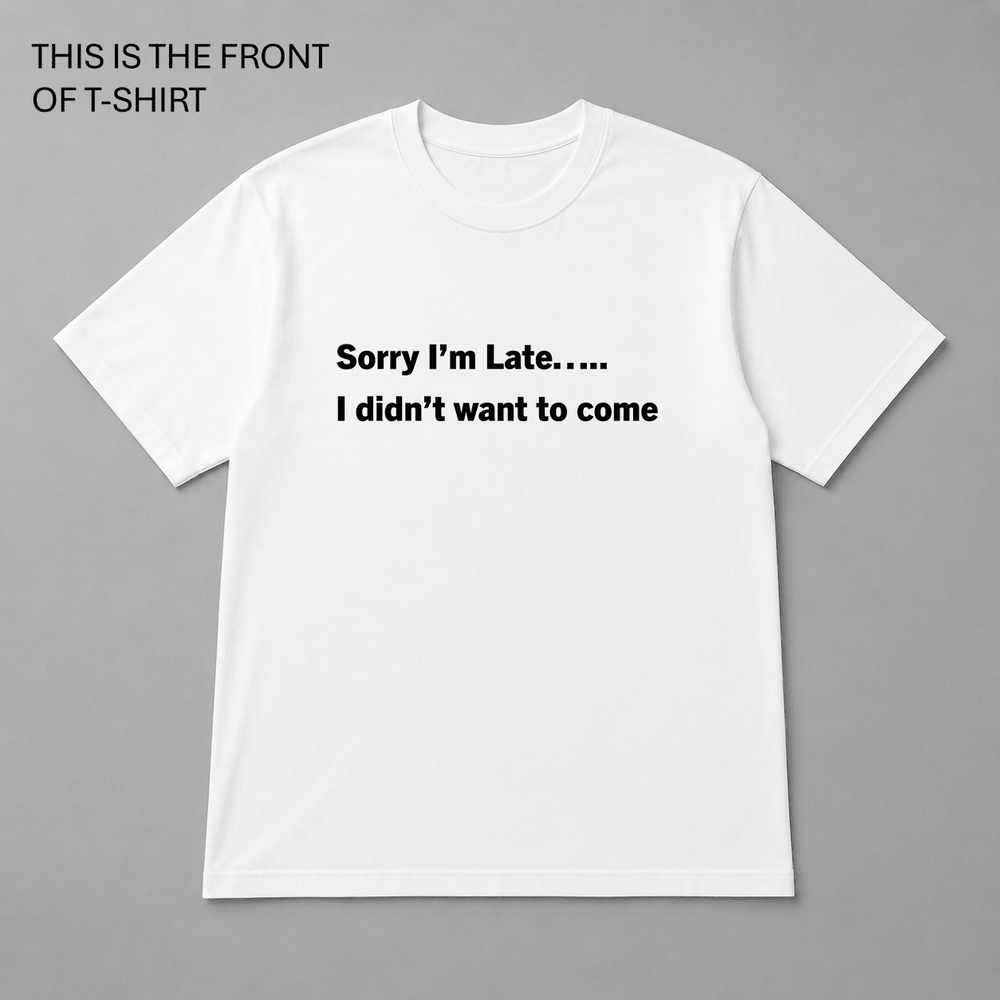 BDG Graphic T-Shirt - Sorry i'm Late - Built Different Goods