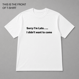 BDG Graphic T-Shirt - Sorry i'm Late - Built Different Goods