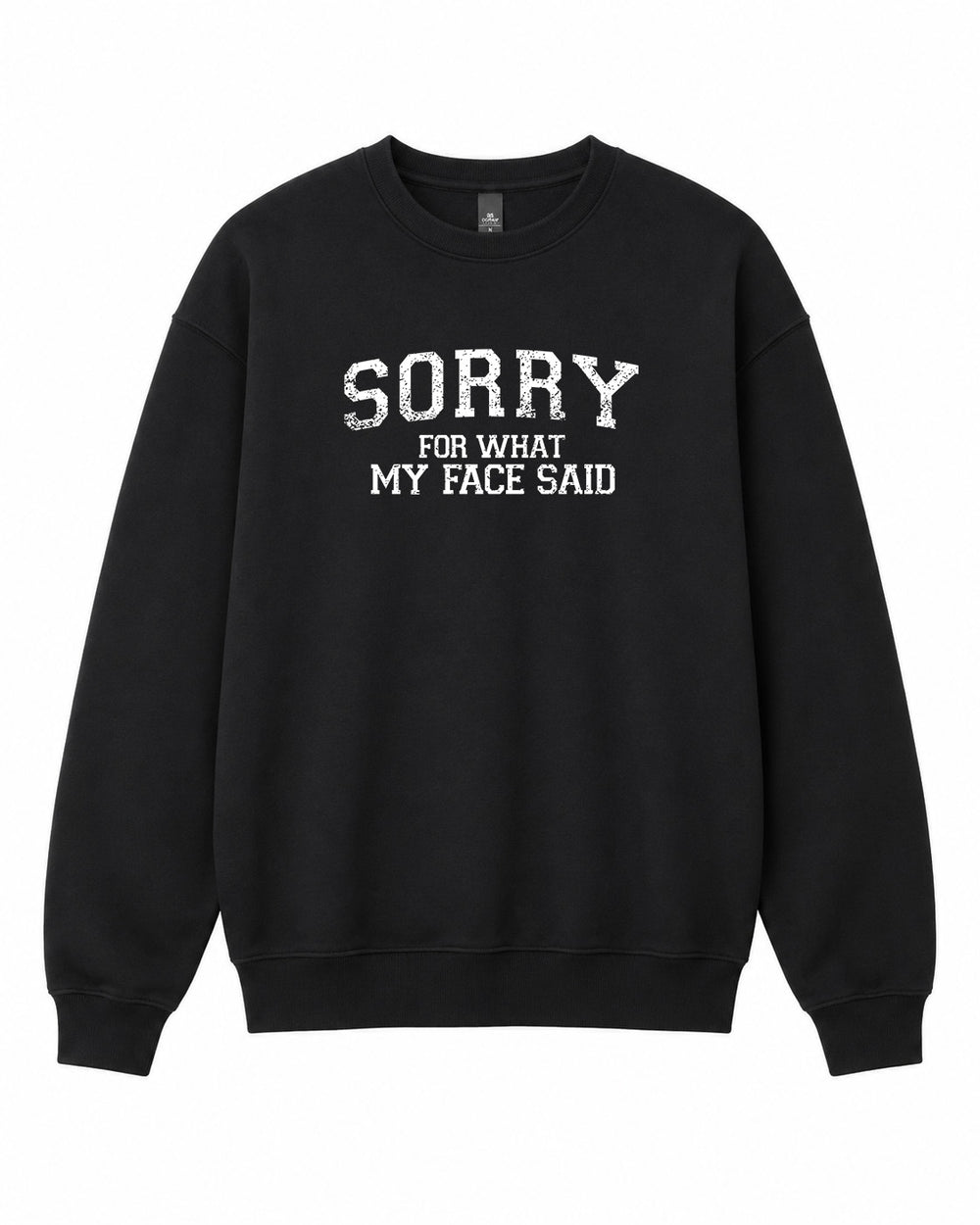 BDG Crew Neck Sweatshirt - sorry for what my face said - Built Different Goods