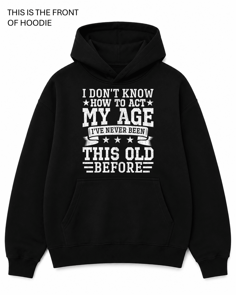 BDG Graphic Hoodie - I Don't know how to act my age - Built Different Goods