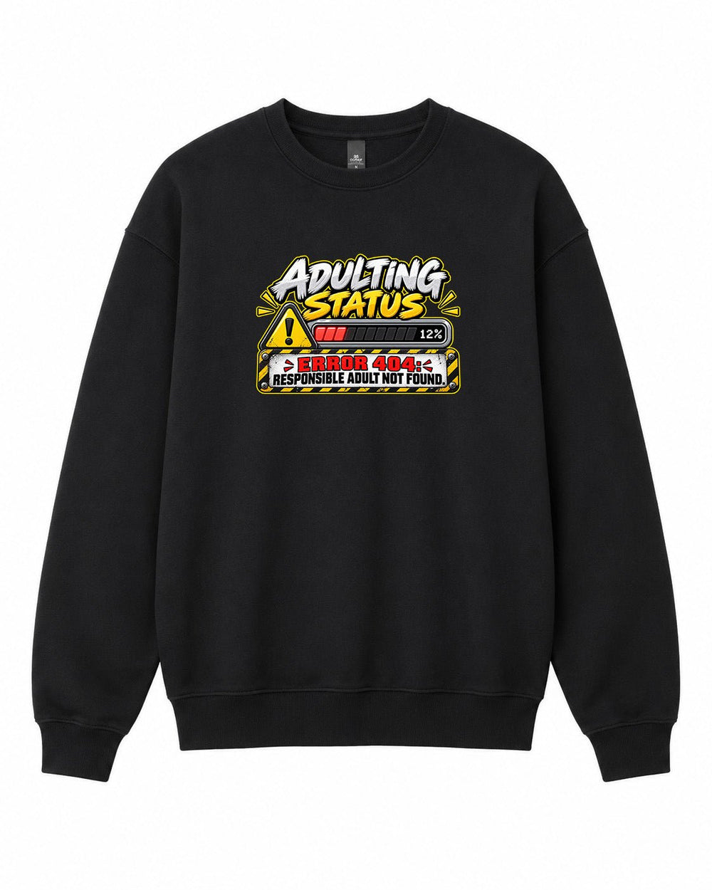 Adulting Status Graphic Crewneck Sweatshirt - Built Different Goods