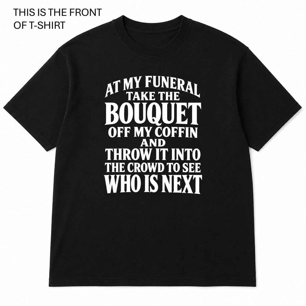 At My Funeral Graphic T-Shirt
