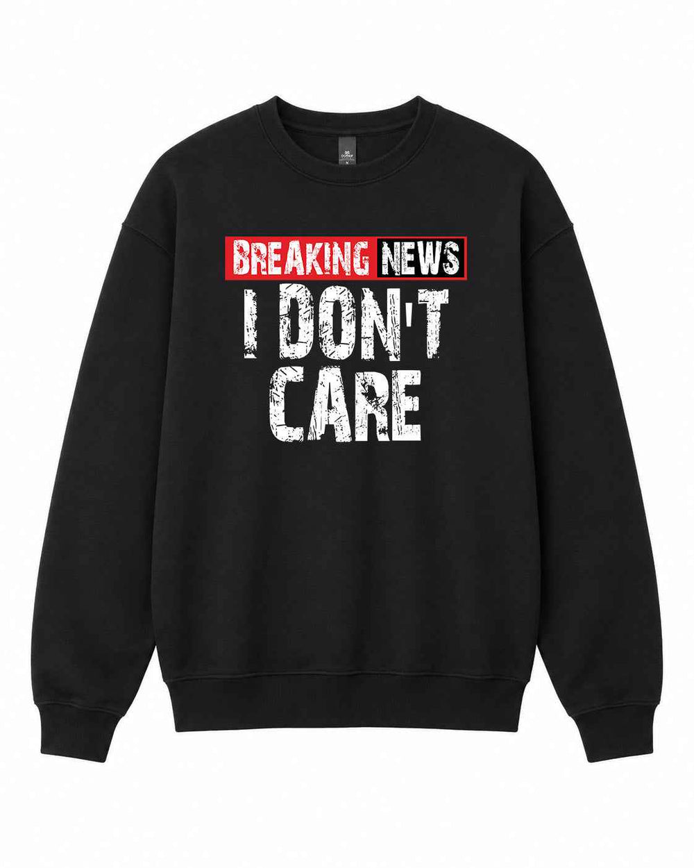 Breaking News I Don't Care Graphic Crewneck Sweatshirt
