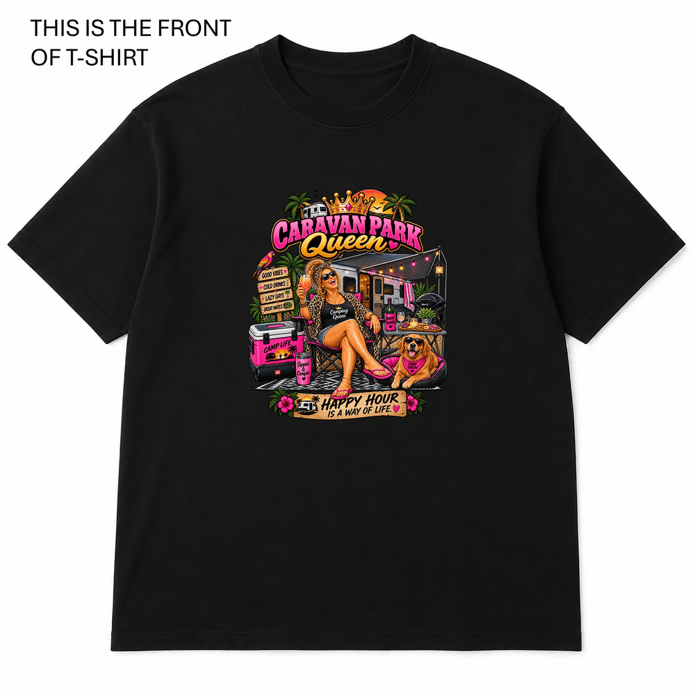 Caravan Park Queen Graphic T-Shirt - Built Different Goods
