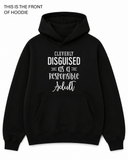 BDG Graphic Hoodie - Cleverly Disguised as a Responsible Adult - Built Different Goods