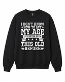 BDG Crew Neck Sweatshirt - I Don't Know How To Act My Age