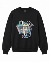 BDG Crew Neck Sweatshirt - It was Better in the 90s - Built Different Goods