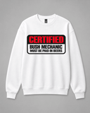 BDG Crew Neck Sweatshirt - Certified a bush mechanic - Built Different Goods