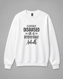 BDG Crew Neck Sweatshirt - Cleverly Disguised as a responsible adult - Built Different Goods