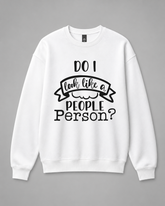 BDG Crew Neck Sweatshirt - Do I Look Like A People Person?
