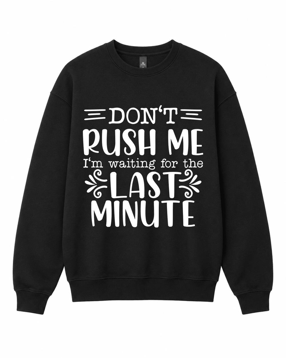 BDG Crew Neck Sweatshirt - Don't Rush Me - Built Different Goods