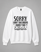 BDG Crew Neck Sweatshirt - Sorry i Don't Take Orders
