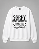 BDG Crew Neck Sweatshirt - Sorry i Don't Take Orders
