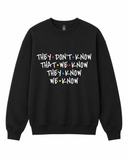 BDG Crew Neck Sweatshirt - Friends, They don't Know... - Built Different Goods