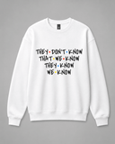 BDG Crew Neck Sweatshirt - Friends, They don't Know... - Built Different Goods