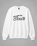 BDG Crew Neck Sweatshirt - I'm With the Band - Built Different Goods