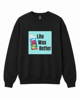 BDG Crew Neck Sweatshirt - Life was Better