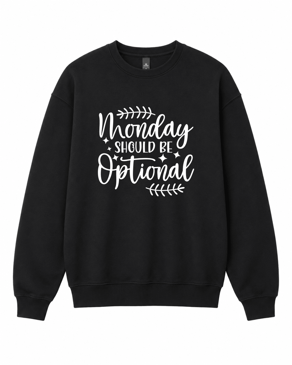 BDG Crew Neck Sweatshirt - Monday Should Be Optional - Built Different Goods