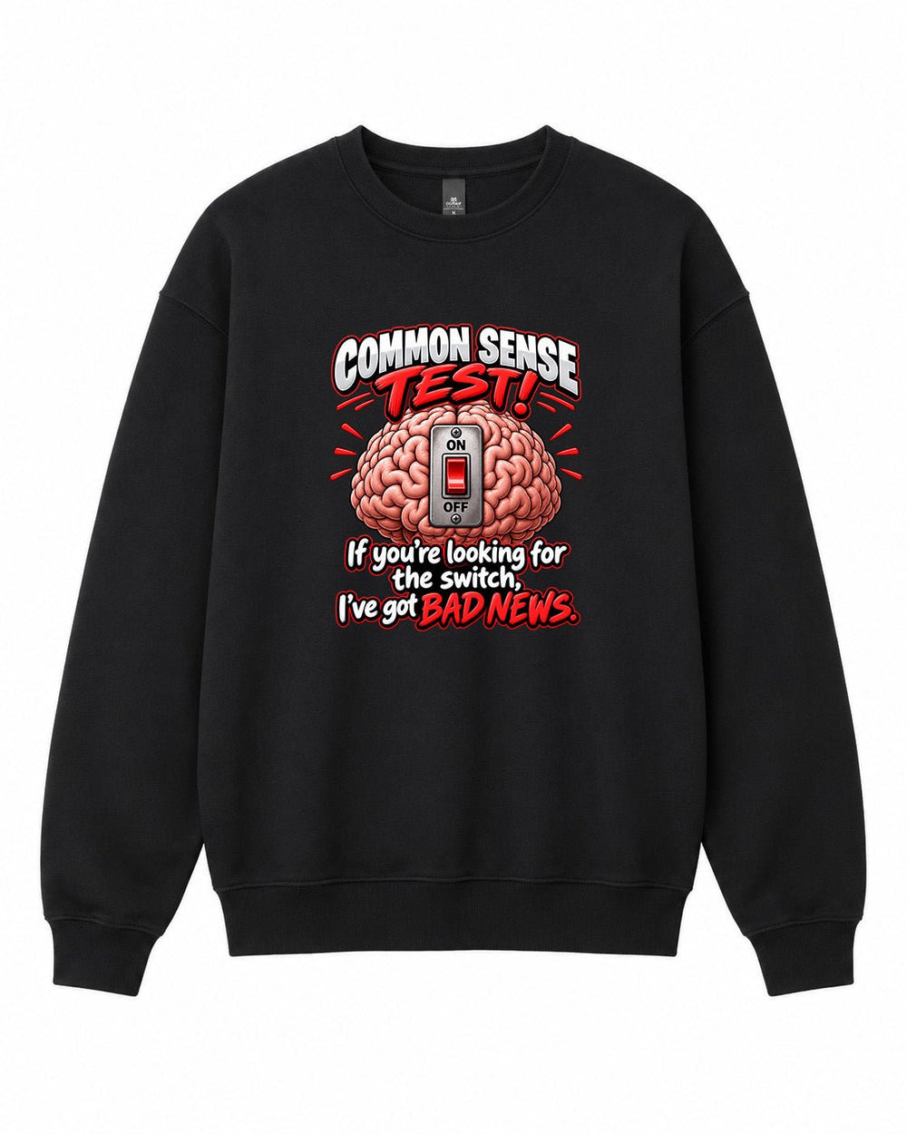 Common Sense Test Graphic Crewneck Sweatshirt - Built Different Goods