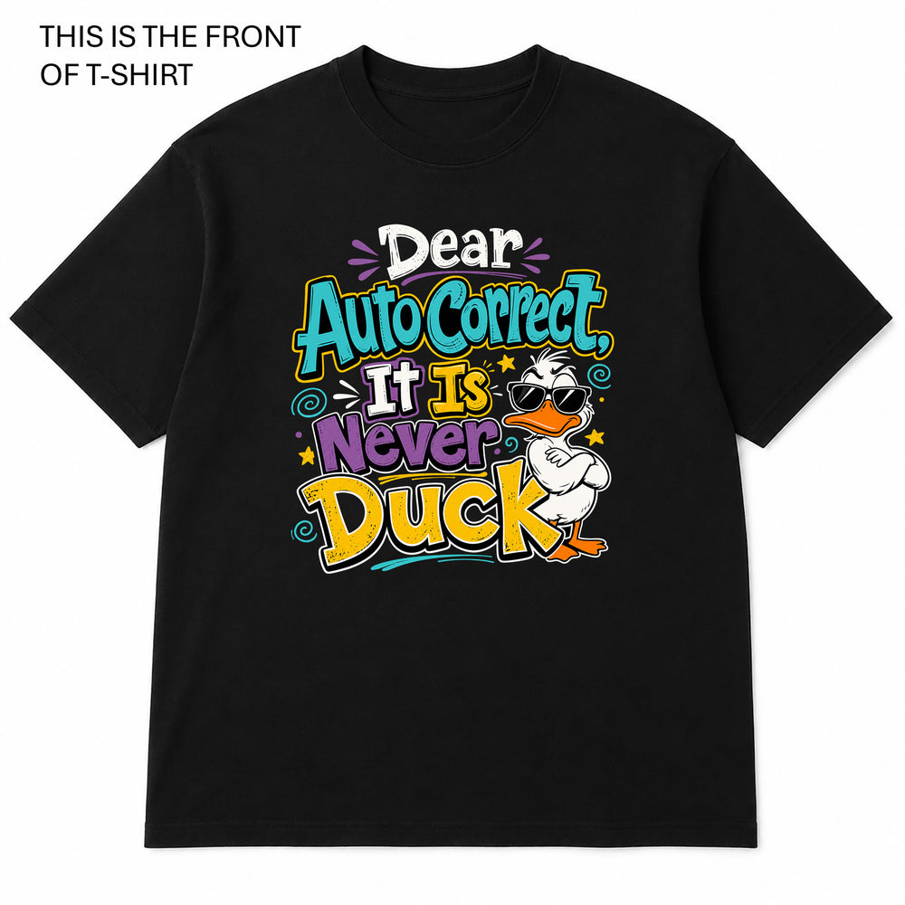 Dear Autocorrect Graphic T-Shirt - Built Different Goods