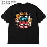 Dogs Make Me Happy Graphic T-Shirt - Built Different Goods