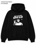 Don't Play with Superglue Graphic Hoodie - Built Different Goods