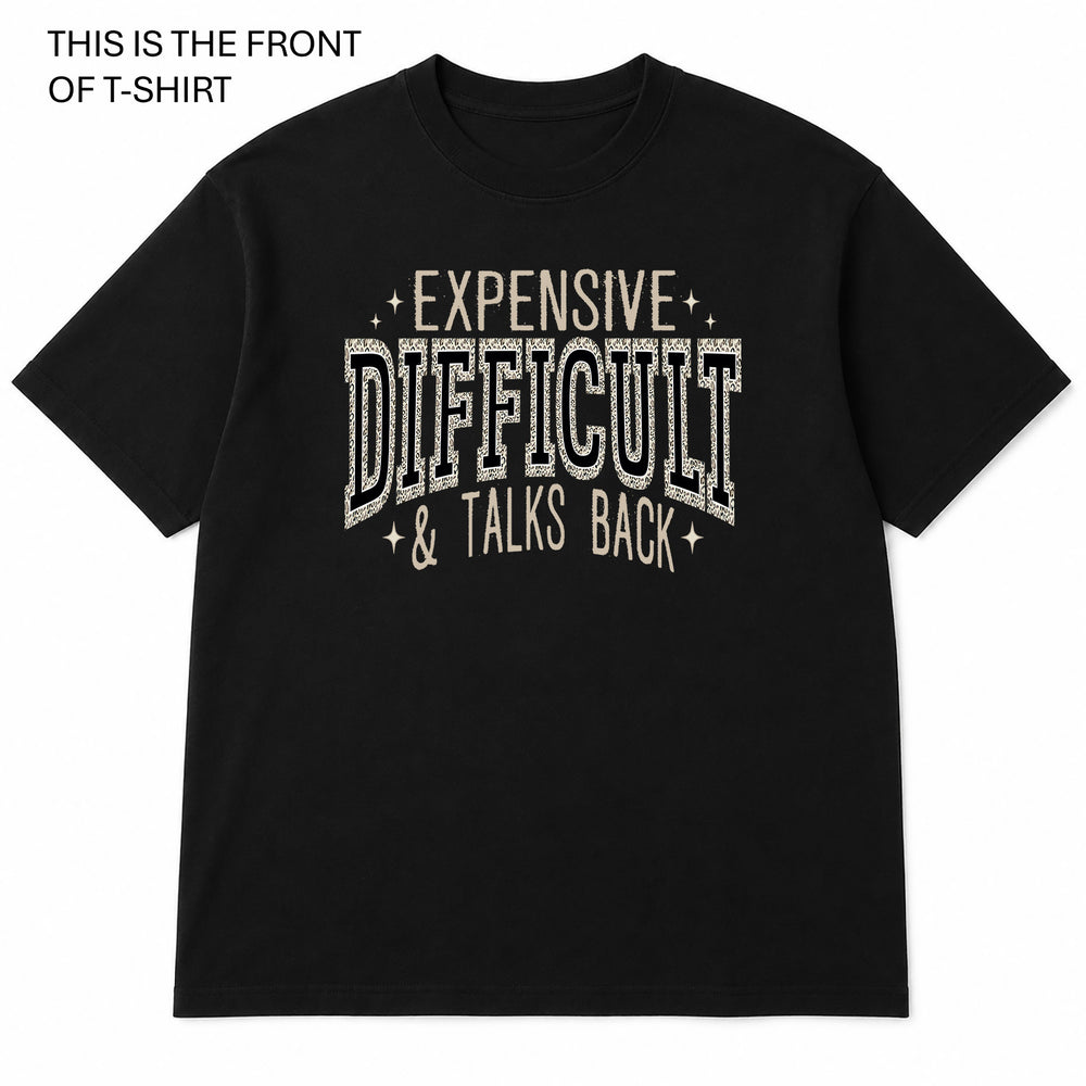 Expensive, Difficult and Talks Back Graphic T-Shirt - Built Different Goods