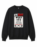 Eye Test Graphic Crewneck Sweatshirt - Built Different Goods
