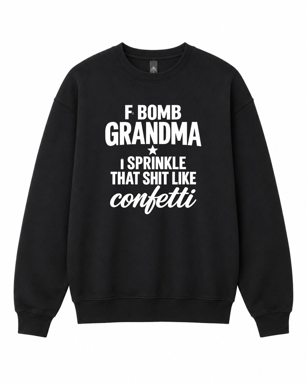 F Bomb Grandma Graphic Crewneck Sweatshirt - Built Different Goods