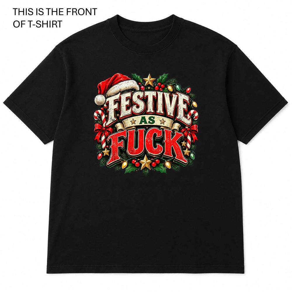 Festive as Fuck Graphic T-Shirt - Built Different Goods