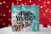 20oz Stainless Steel Tumbler With Two Lids - Find yourself and be that