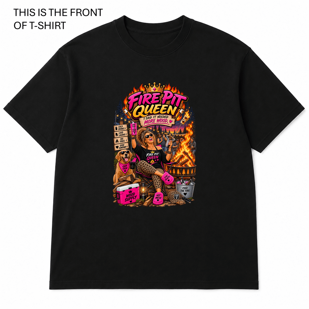 Firepit Queen Graphic T-Shirt - Built Different Goods