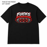 Fucks Remaining Graphic T-Shirt - Built Different Goods