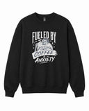 Fuelled By Coffee and Anxiety Graphic Crewneck Sweatshirt