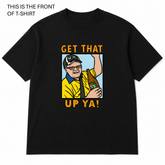 BDG Graphic T-Shirt - Get that up ya!
