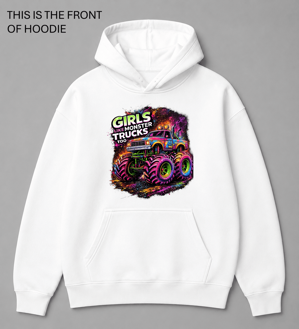 BDG Graphic Hoodie - Girls like Monster Trucks Too - Built Different Goods