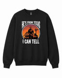 He's From Texas I Can Tell Graphic Crewneck Sweatshirt