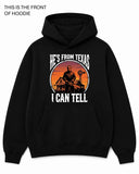 He's From Texas I Can Tell Graphic Hoodie