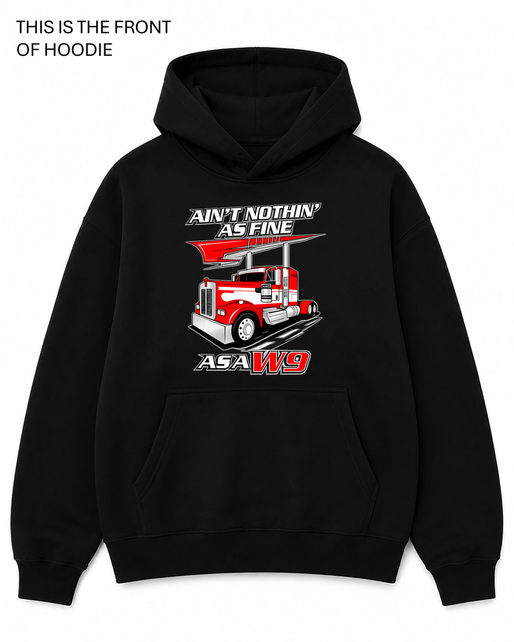 Kenworth - Ain't Nothing as Fine Hoodie - Built Different Goods