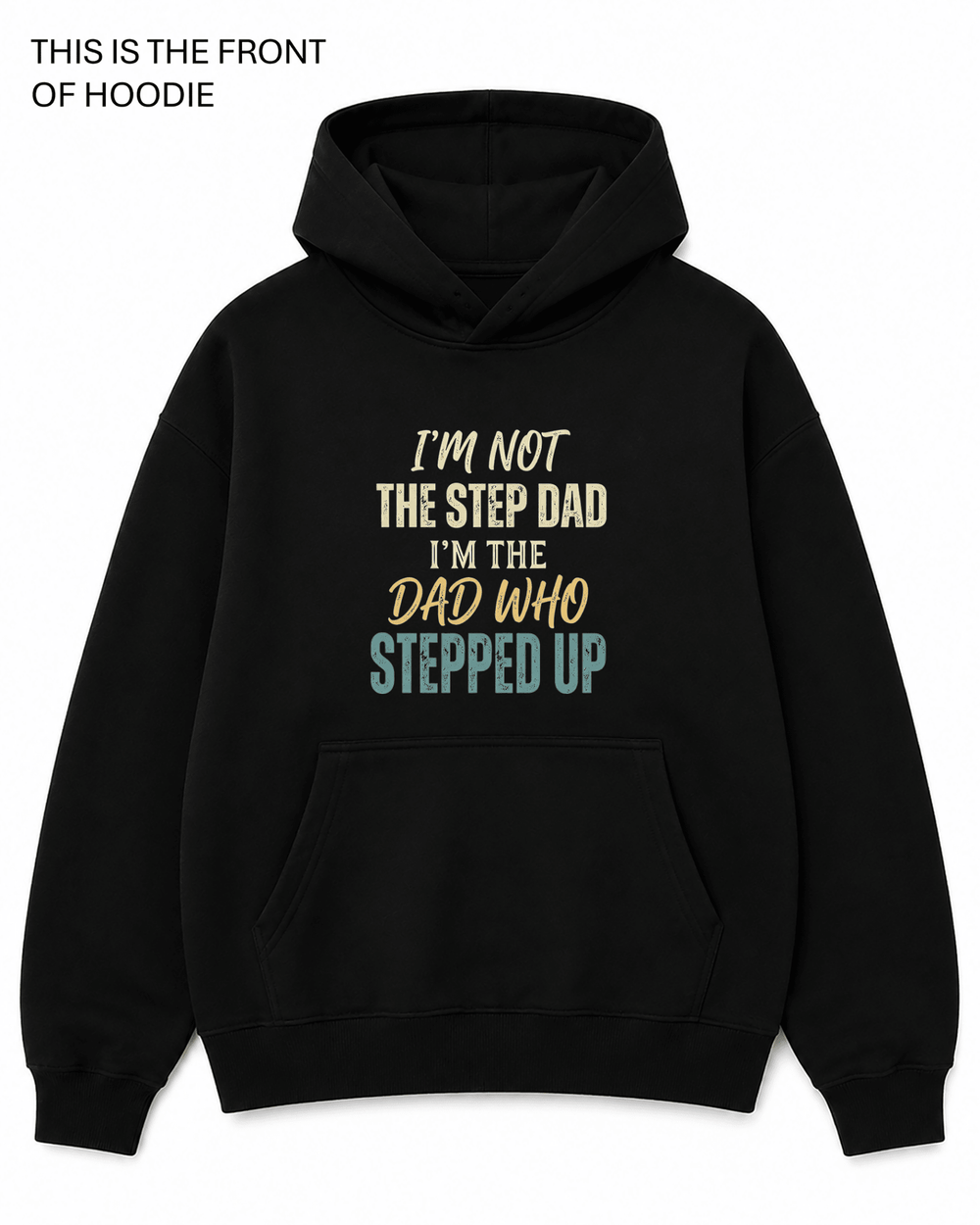 BDG Graphic Hoodie - I'm Not the Stepdad - Built Different Goods