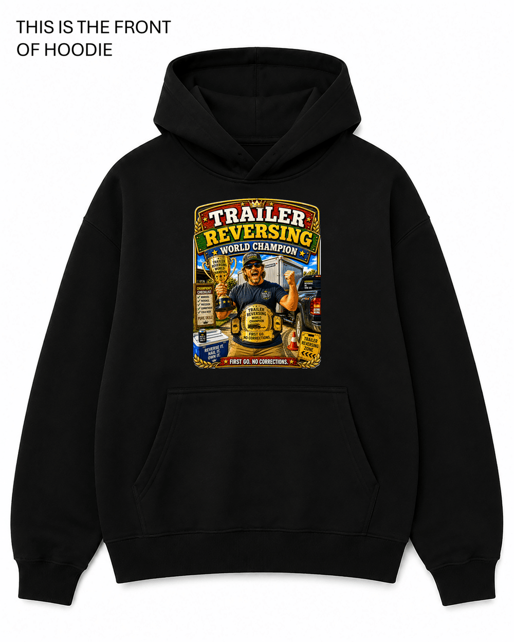 Trailer Reversing World Champion Graphic Hoodie - Built Different Goods